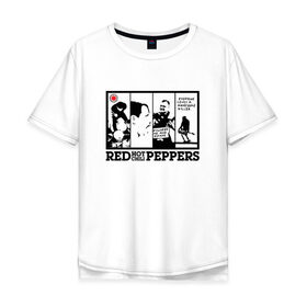 Мужская футболка хлопок Oversize с принтом Red Hot Chili Peppers , 100% хлопок | свободный крой, круглый ворот, “спинка” длиннее передней части | 