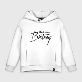 Детское худи Oversize хлопок с принтом God save Britney , френч-терри — 70% хлопок, 30% полиэстер. Мягкий теплый начес внутри —100% хлопок | боковые карманы, эластичные манжеты и нижняя кромка, капюшон на магнитной кнопке | Тематика изображения на принте: baby one more time | britney spears | oops | бритни спирс