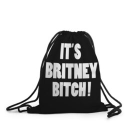Рюкзак-мешок 3D с принтом Its Britney Bitch , 100% полиэстер | плотность ткани — 200 г/м2, размер — 35 х 45 см; лямки — толстые шнурки, застежка на шнуровке, без карманов и подкладки | Тематика изображения на принте: baby one more time | britney spears | oops | бритни спирс
