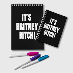 Блокнот с принтом Its Britney Bitch , 100% бумага | 48 листов, плотность листов — 60 г/м2, плотность картонной обложки — 250 г/м2. Листы скреплены удобной пружинной спиралью. Цвет линий — светло-серый
 | Тематика изображения на принте: baby one more time | britney spears | oops | бритни спирс