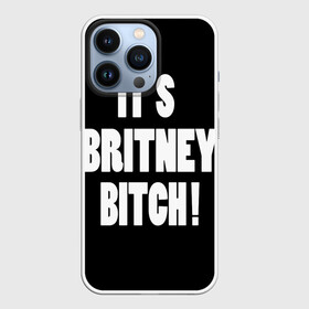 Чехол для iPhone 13 Pro с принтом Its Britney Bitch ,  |  | baby one more time | britney spears | oops | бритни спирс