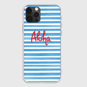 Чехол для iPhone 12 Pro Max с принтом ALOHA , Силикон |  | гавайи | лето | море | моряк | отдых | пляж | полоски | тельняшка | яхта