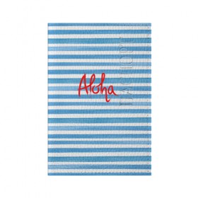Обложка для паспорта матовая кожа с принтом ALOHA , натуральная матовая кожа | размер 19,3 х 13,7 см; прозрачные пластиковые крепления | гавайи | лето | море | моряк | отдых | пляж | полоски | тельняшка | яхта