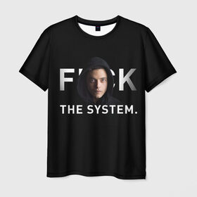 Мужская футболка 3D с принтом F*ck The System / Mr. Robot , 100% полиэфир | прямой крой, круглый вырез горловины, длина до линии бедер | society | system | систему