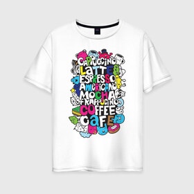 Женская футболка хлопок Oversize с принтом Виды кофе , 100% хлопок | свободный крой, круглый ворот, спущенный рукав, длина до линии бедер
 | Тематика изображения на принте: кофе | список