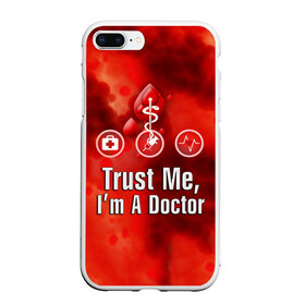 Чехол для iPhone 7Plus/8 Plus матовый с принтом Доктор , Силикон | Область печати: задняя сторона чехла, без боковых панелей | верь мне | врач | кровь | пятна | я доктор