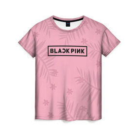 Женская футболка 3D с принтом BlackPink , 100% полиэфир ( синтетическое хлопкоподобное полотно) | прямой крой, круглый вырез горловины, длина до линии бедер | black  pink | blackpink | flowers | jennie | jisoo | k pop | lalisa | sakura | группа | к поп | корейская группа | растения | розовый | сакура | цветы | черный