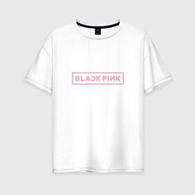Женская футболка хлопок Oversize с принтом BlackPink 97 ROSE , 100% хлопок | свободный крой, круглый ворот, спущенный рукав, длина до линии бедер
 | 97 rose | black  pink | blackpink | jennie | jisoo | k pop | lalisa | группа | к поп | корейская группа | розовый | черный