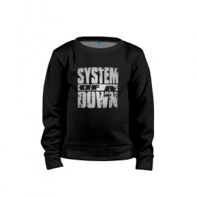 Детский свитшот хлопок с принтом System of a Down , 100% хлопок | круглый вырез горловины, эластичные манжеты, пояс и воротник | Тематика изображения на принте: soad | soil | system of a down | группа | дав | дарон малакян | джон долмаян | метал | ню | оф | рок | серж танкян | систем | соад | сод | соэд | шаво одаджян | э доун