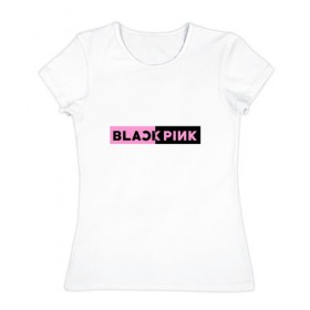 Женская футболка хлопок с принтом BlackPink , 100% хлопок | прямой крой, круглый вырез горловины, длина до линии бедер, слегка спущенное плечо | black  pink | blackpink | jennie | jisoo | k pop | lalisa | группа | к поп | корейская группа | розовый | черный