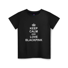 Детская футболка хлопок с принтом BlackPink , 100% хлопок | круглый вырез горловины, полуприлегающий силуэт, длина до линии бедер | keep calm