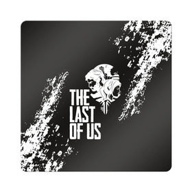 Магнит виниловый Квадрат с принтом THE LAST OF US , полимерный материал с магнитным слоем | размер 9*9 см, закругленные углы | gamer | player | stels | the last of us | the last of us part 2 | бегун | джоэл | каннибалы | охотники | сталкер | топляк | цикады | щелкун | элли