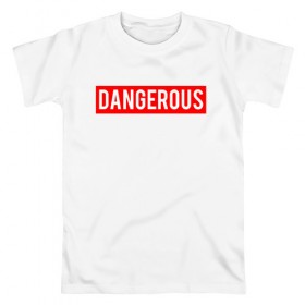 Мужская футболка хлопок с принтом Dangerous , 100% хлопок | прямой крой, круглый вырез горловины, длина до линии бедер, слегка спущенное плечо. | dangerous | надпись | опасен | опасна | особо опасен