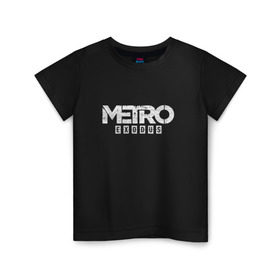 Детская футболка хлопок с принтом METRO EXODUS , 100% хлопок | круглый вырез горловины, полуприлегающий силуэт, длина до линии бедер | exodus | horror | metro exodus | survival | игры | исход | метро | метро 2035