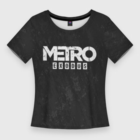 Женская футболка 3D Slim с принтом METRO EXODUS ,  |  | Тематика изображения на принте: exodus | horror | metro exodus | survival | игры | исход | метро | метро 2035