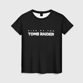 Женская футболка 3D с принтом Rise if The Tomb Raider , 100% полиэфир ( синтетическое хлопкоподобное полотно) | прямой крой, круглый вырез горловины, длина до линии бедер | adventure | lara croft | tomb rider | археолог | гробниц | крофт | лара | приключения | расхитительница