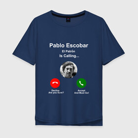 Мужская футболка хлопок Oversize с принтом Escobar , 100% хлопок | свободный крой, круглый ворот, “спинка” длиннее передней части | escobar | loving pablo | прикол | эскобар | юмор