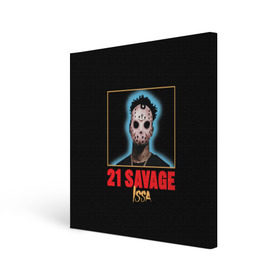 Холст квадратный с принтом 21 Savage , 100% ПВХ |  | Тематика изображения на принте: 21 savage | boomin | issa | metro | mode | numb | rap | trap | бешеный | сэведж | твени ван севедж | твенти