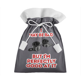 Подарочный 3D мешок с принтом I may be bad , 100% полиэстер | Размер: 29*39 см | bad | sm