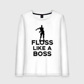 Женский лонгслив хлопок с принтом Floss like a boss , 100% хлопок |  | dance | floss like a boss | fortnite | swag | thebackpackkid | танец