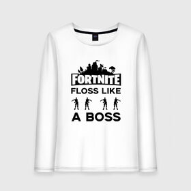 Женский лонгслив хлопок с принтом Floss like a boss , 100% хлопок |  | dance | floss like a boss | fortnite | swag | thebackpackkid | танец