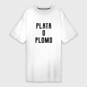 Платье-футболка хлопок с принтом Plata o Plomo ,  |  | escobar | loving pablo | эскобар