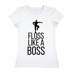 Женская футболка хлопок с принтом FLOSS LIKE A BOSS , 100% хлопок | прямой крой, круглый вырез горловины, длина до линии бедер, слегка спущенное плечо | 