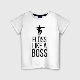 Детская футболка хлопок с принтом FLOSS LIKE A BOSS , 100% хлопок | круглый вырез горловины, полуприлегающий силуэт, длина до линии бедер | 