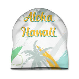 Шапка 3D с принтом Aloha Hawaii , 100% полиэстер | универсальный размер, печать по всей поверхности изделия | aloha | summer | sun | travel | гавайи | лето | путешествия