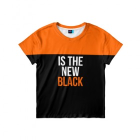 Детская футболка 3D с принтом ORANGE IS THE NEW BLACK , 100% гипоаллергенный полиэфир | прямой крой, круглый вырез горловины, длина до линии бедер, чуть спущенное плечо, ткань немного тянется | Тематика изображения на принте: orange is the new black