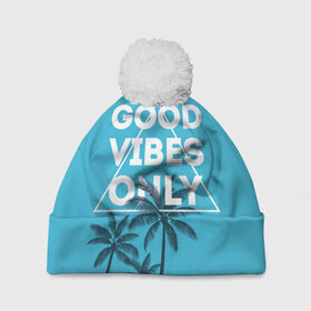 Шапка 3D c помпоном с принтом Good vibes only , 100% полиэстер | универсальный размер, печать по всей поверхности изделия | Тематика изображения на принте: vibe | настроение | пальмы