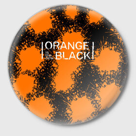 Значок с принтом ORANGE IS THE NEW BLACK ,  металл | круглая форма, металлическая застежка в виде булавки | orange is the new black