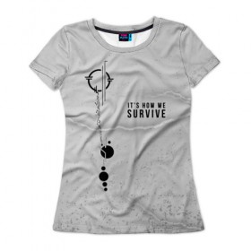 Женская футболка 3D с принтом It`s how we survive , 100% полиэфир ( синтетическое хлопкоподобное полотно) | прямой крой, круглый вырез горловины, длина до линии бедер | Тематика изображения на принте: 