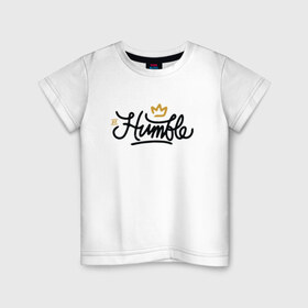 Детская футболка хлопок с принтом HUMBLE , 100% хлопок | круглый вырез горловины, полуприлегающий силуэт, длина до линии бедер | humble | kendrick lamar | кендрик ламар