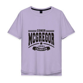 Мужская футболка хлопок Oversize с принтом Conor McGregor , 100% хлопок | свободный крой, круглый ворот, “спинка” длиннее передней части | conor | mcgregor | mma | ufc | конор | макгрегор