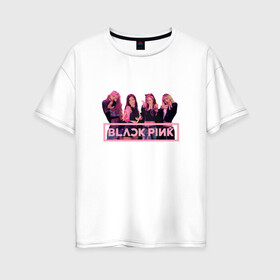 Женская футболка хлопок Oversize с принтом Black Pink , 100% хлопок | свободный крой, круглый ворот, спущенный рукав, длина до линии бедер
 | black pink | blackpink | square two | square up | дженни ким | лалиса манобан