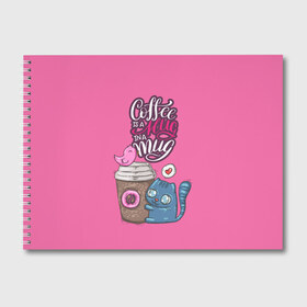 Альбом для рисования с принтом Coffee is a hug , 100% бумага
 | матовая бумага, плотность 200 мг. | Тематика изображения на принте: cat | coffee | food | love | кот | птичка