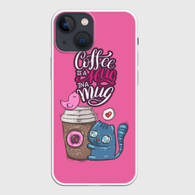 Чехол для iPhone 13 mini с принтом Coffee is a hug ,  |  | Тематика изображения на принте: cat | coffee | food | love | кот | птичка