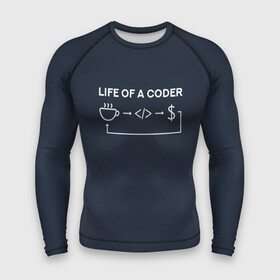 Мужской рашгард 3D с принтом Life of a coder ,  |  | coder | деньги | доллары | жизнь | код | кофе | программист | тыжпрограммист | цикл | язык