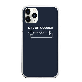 Чехол для iPhone 11 Pro Max матовый с принтом Life of a coder , Силикон |  | coder | деньги | доллары | жизнь | код | кофе | программист | тыжпрограммист | цикл | язык