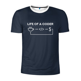 Мужская футболка 3D спортивная с принтом Life of a coder , 100% полиэстер с улучшенными характеристиками | приталенный силуэт, круглая горловина, широкие плечи, сужается к линии бедра | coder | деньги | доллары | жизнь | код | кофе | программист | тыжпрограммист | цикл | язык