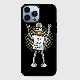 Чехол для iPhone 13 Pro Max с принтом Kill All Humans ,  |  | Тематика изображения на принте: all | bender | futurama | humans | kill | бендер | близок | всех | конец | людей | футурама