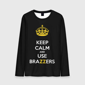 Мужской лонгслив 3D с принтом KEEP CALM AND USE BRAZZERS , 100% полиэстер | длинные рукава, круглый вырез горловины, полуприлегающий силуэт | 