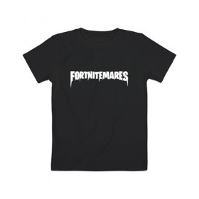 Детская футболка хлопок с принтом FORTNITEMARES , 100% хлопок | круглый вырез горловины, полуприлегающий силуэт, длина до линии бедер | 