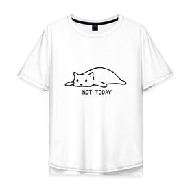 Мужская футболка хлопок Oversize с принтом Not Today , 100% хлопок | свободный крой, круглый ворот, “спинка” длиннее передней части | Тематика изображения на принте: кот | котик | мем | не сегодня | понедельник | устал | юмор