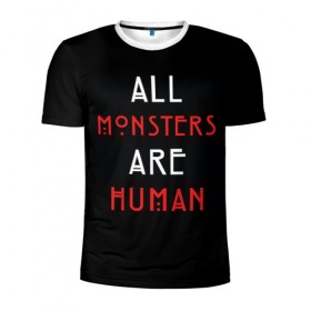 Мужская футболка 3D спортивная с принтом All Monsters Are Human , 100% полиэстер с улучшенными характеристиками | приталенный силуэт, круглая горловина, широкие плечи, сужается к линии бедра | Тематика изображения на принте: all | american | are | horror | humans | monstars | series | story | американская | все | история | люди | монстры | сериал | сериалы | ужасов | ужасы