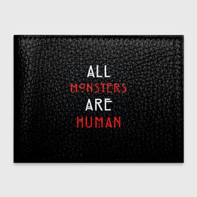 Обложка для студенческого билета с принтом All Monsters Are Human , натуральная кожа | Размер: 11*8 см; Печать на всей внешней стороне | Тематика изображения на принте: all | american | are | horror | humans | monstars | series | story | американская | все | история | люди | монстры | сериал | сериалы | ужасов | ужасы