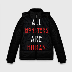 Зимняя куртка для мальчиков 3D с принтом All Monsters Are Human , ткань верха — 100% полиэстер; подклад — 100% полиэстер, утеплитель — 100% полиэстер | длина ниже бедра, удлиненная спинка, воротник стойка и отстегивающийся капюшон. Есть боковые карманы с листочкой на кнопках, утяжки по низу изделия и внутренний карман на молнии. 

Предусмотрены светоотражающий принт на спинке, радужный светоотражающий элемент на пуллере молнии и на резинке для утяжки | all | american | are | horror | humans | monstars | series | story | американская | все | история | люди | монстры | сериал | сериалы | ужасов | ужасы