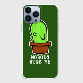 Чехол для iPhone 13 Pro Max с принтом Nobody Hugs Me ,  |  | cactus | hugs | me | nobody | sad | горшок | горшочек | грусть | кактус | надпись | обнимашки | объятия | печаль | тоска