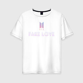 Женская футболка хлопок Oversize с принтом FAKE LOVE BTS , 100% хлопок | свободный крой, круглый ворот, спущенный рукав, длина до линии бедер
 | bangtan boys | beyond the scene | bts | fake love | k pop | music | арэм | ви | джей хоуп | джин | музыка | сюга | чимин | чонгук